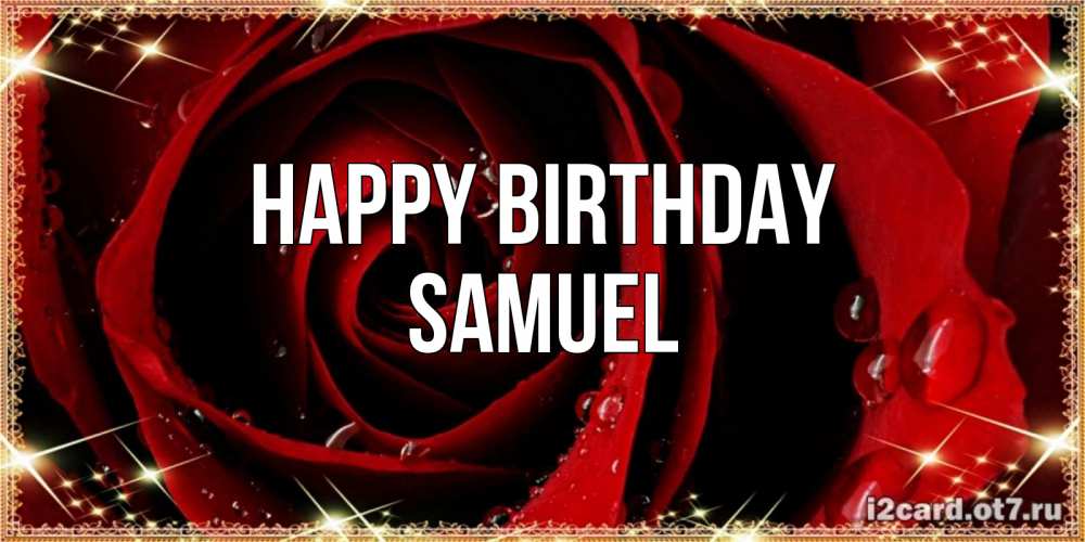 Greetings card с именем, Samuel Happy Birthday цветок в росе на день рождения Greetings with text for free download 