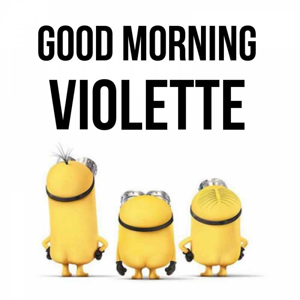 Greetings card с именем, Violette Good morning подписать открытку онлайн бесплатно Greetings with text for free download 