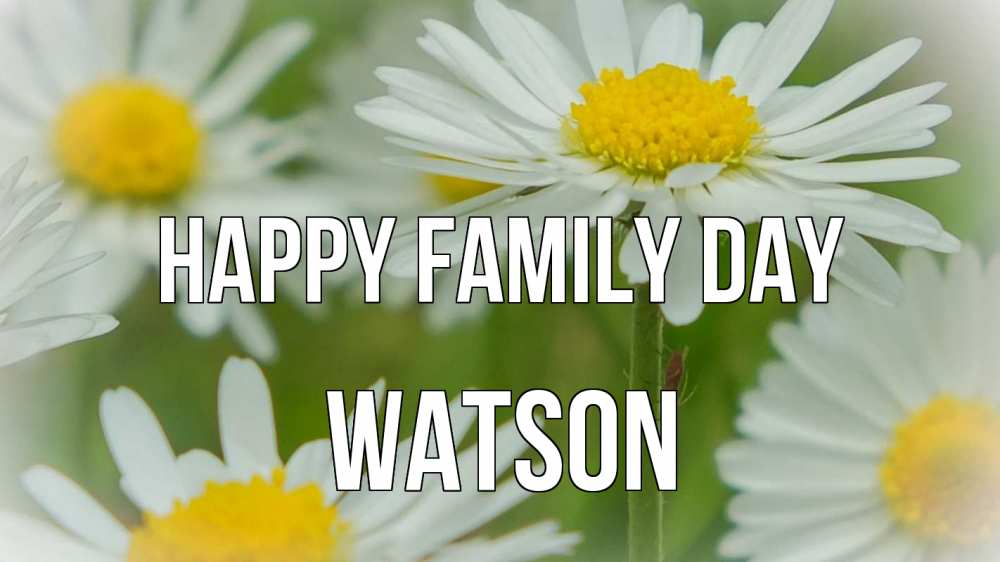 Greetings card с именем, Watson happy family day с днем семьи  1 Greetings with text for free download 