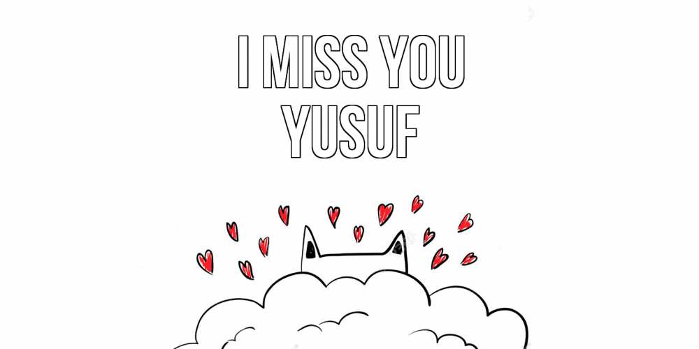 Greetings card с именем, Yusuf I miss you котик скучает по тебе очень с сердечками Greetings with text for free download 