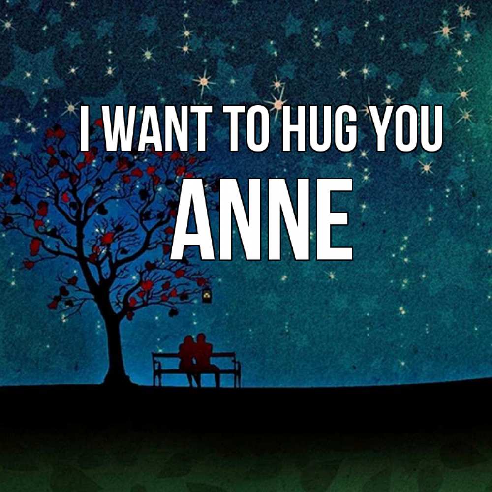 Greetings card с именем, Anne I want to hug you много звезд Greetings with text for free download 
