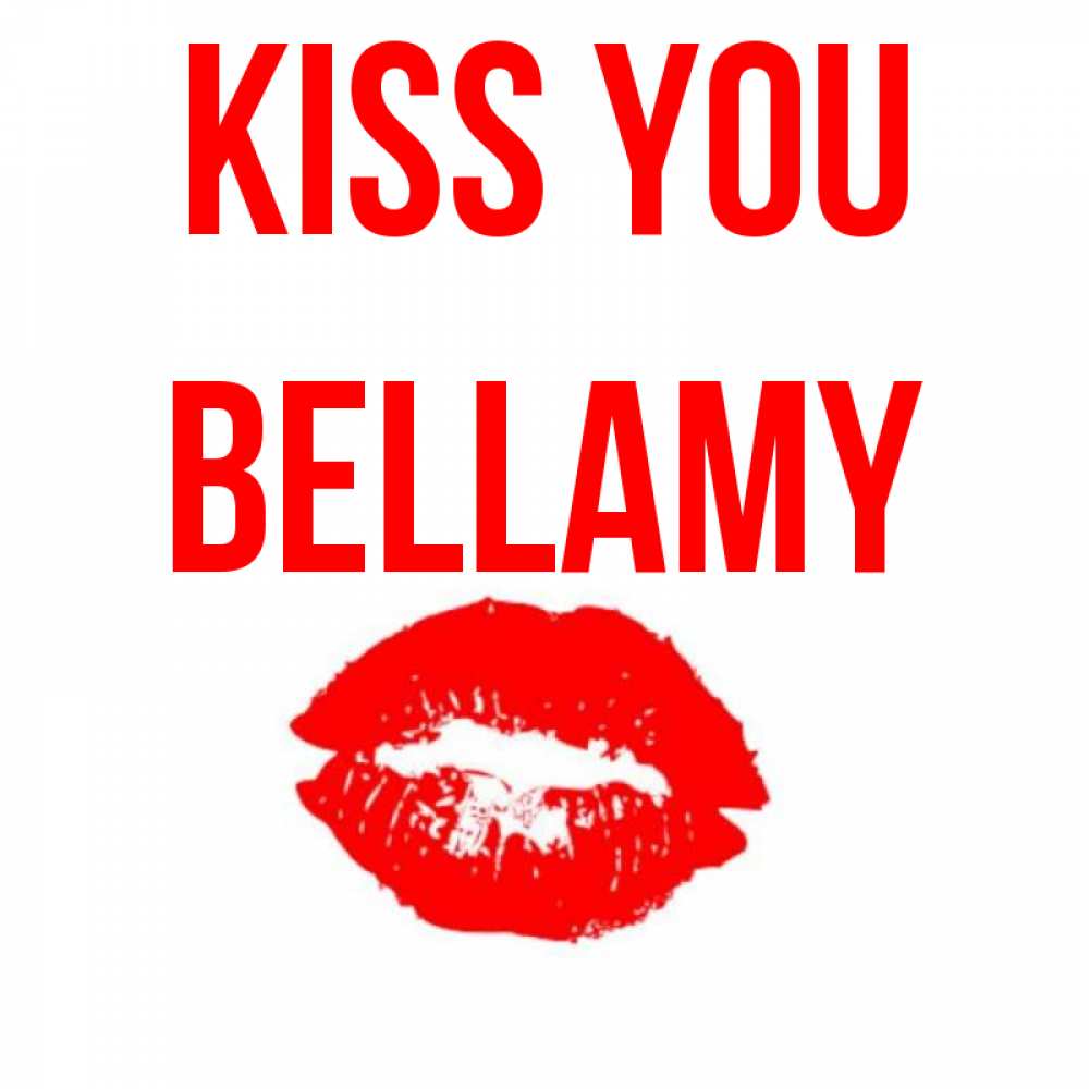 Greetings card с именем, Bellamy Kiss you помада и губы Greetings with text for free download 
