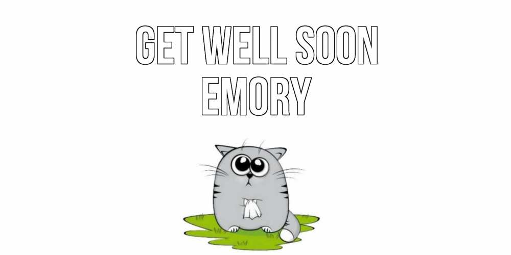 Greetings card с именем, Emory Get well soon кот и открытки про выздоровление Greetings with text for free download 
