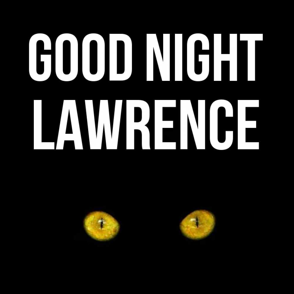 Greetings card с именем, Lawrence Good night сладких снов бесстрашный мой дружочек Greetings with text for free download 