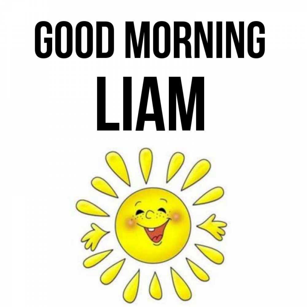 Greetings card с именем, Liam Good morning улыбка Greetings with text for free download 