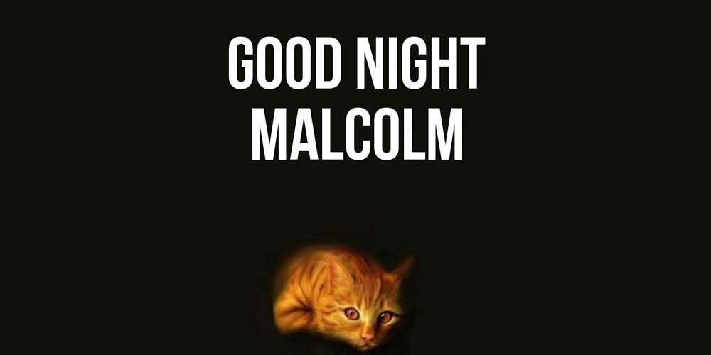 Greetings card с именем, Malcolm Good night кот Greetings with text for free download 