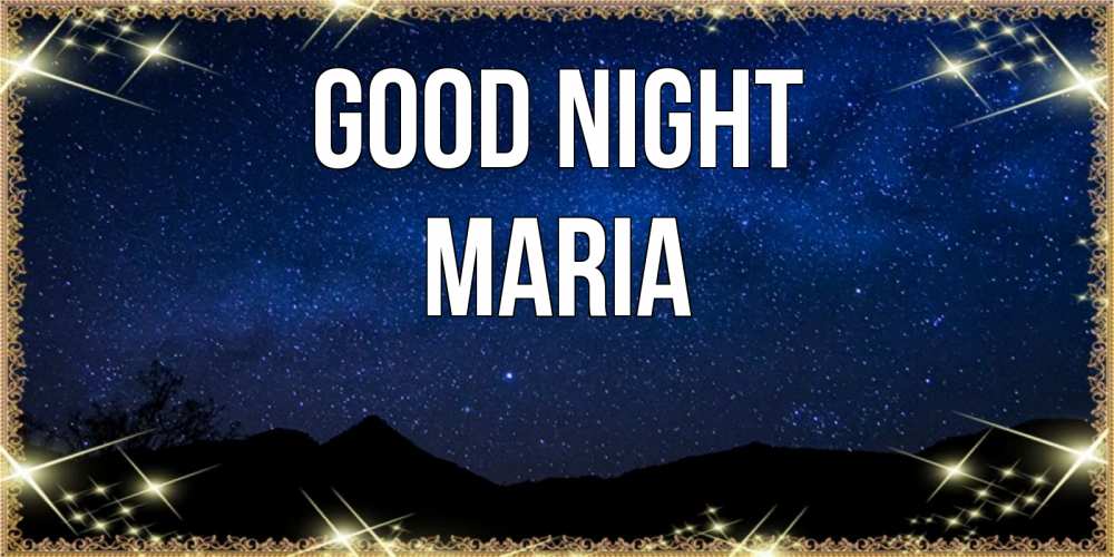 Greetings card с именем, Maria Good night млечный путь Greetings with text for free download 