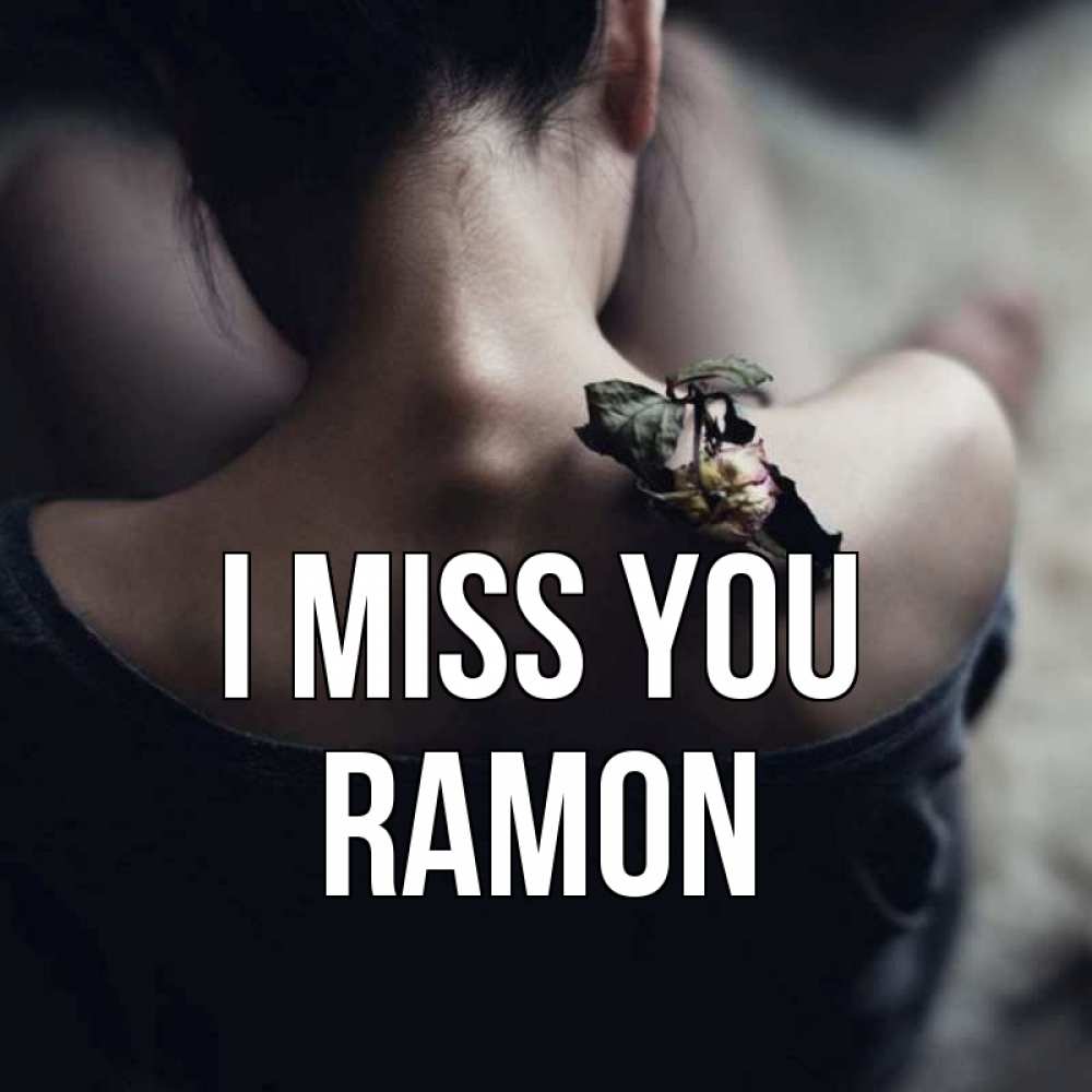 Greetings card с именем, Ramon I miss you засох цветок Greetings with text for free download 