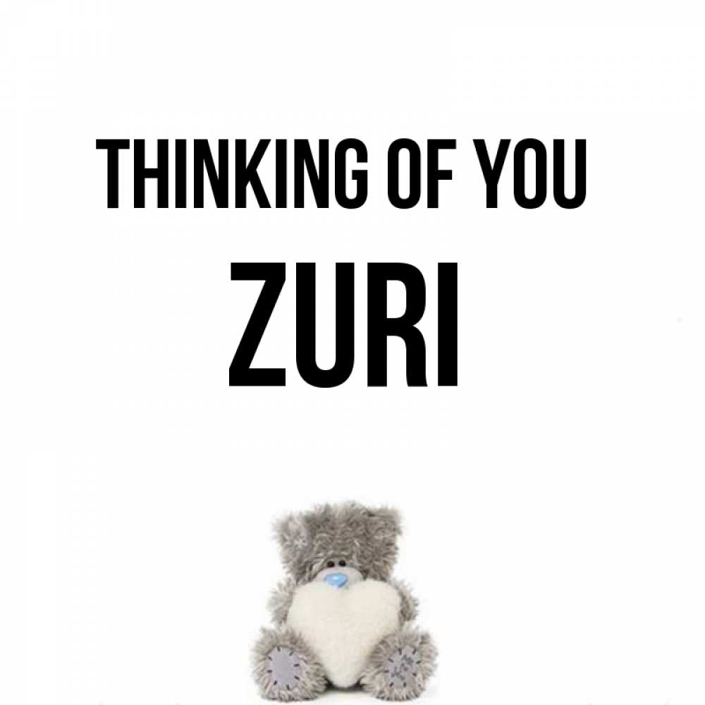 Greetings card с именем, Zuri Thinking of you тедди с сердечком для любимой Greetings with text for free download 
