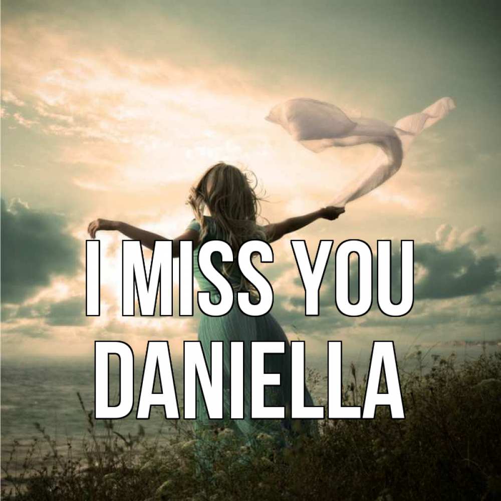 Greetings card с именем, Daniella I miss you белый флаг Greetings with text for free download 