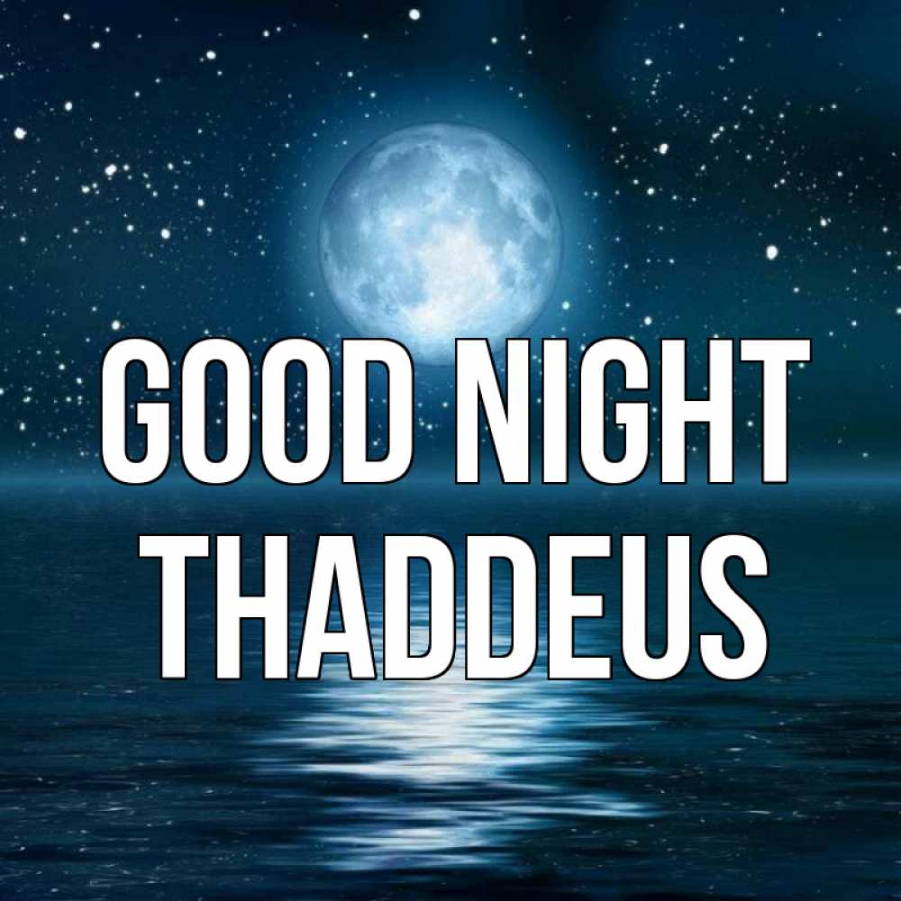 Greetings card с именем, Thaddeus Good night звезды Greetings with text for free download 