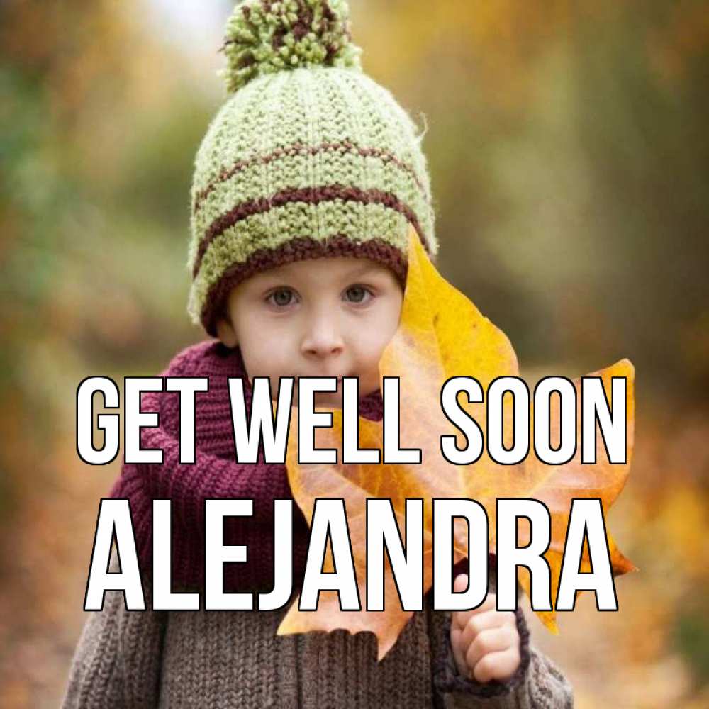 Greetings card с именем, Alejandra Get well soon дышим свежим воздухом Greetings with text for free download 