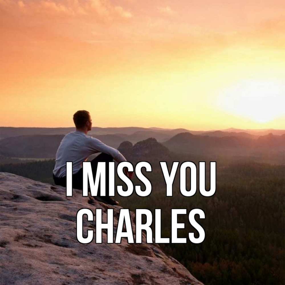 Greetings card с именем, Charles I miss you открытка про скучашки 1 Greetings with text for free download 
