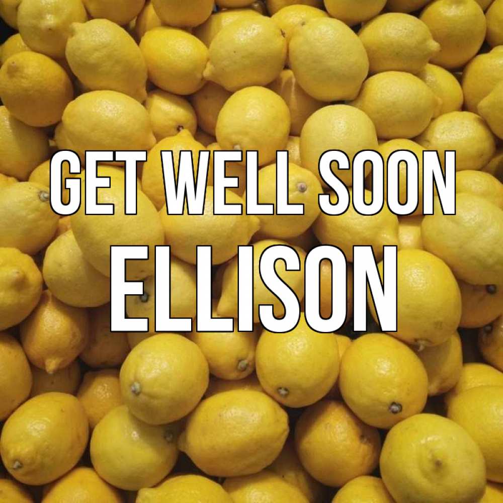 Greetings card с именем, Ellison Get well soon это точно поможет Greetings with text for free download 