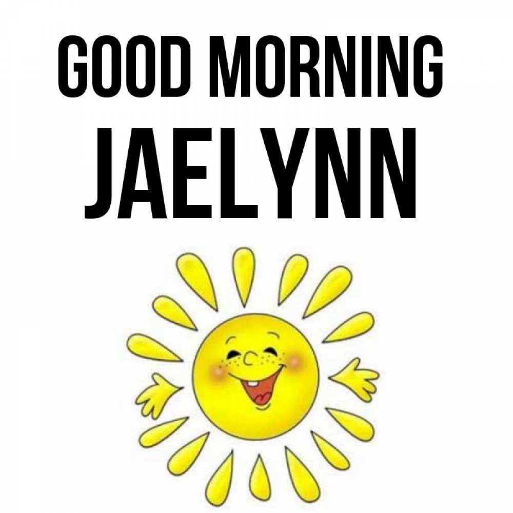 Greetings card с именем, Jaelynn Good morning улыбка Greetings with text for free download 