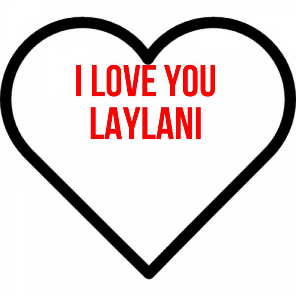 Greetings card с именем, Laylani I love you посто Greetings with text for free download 