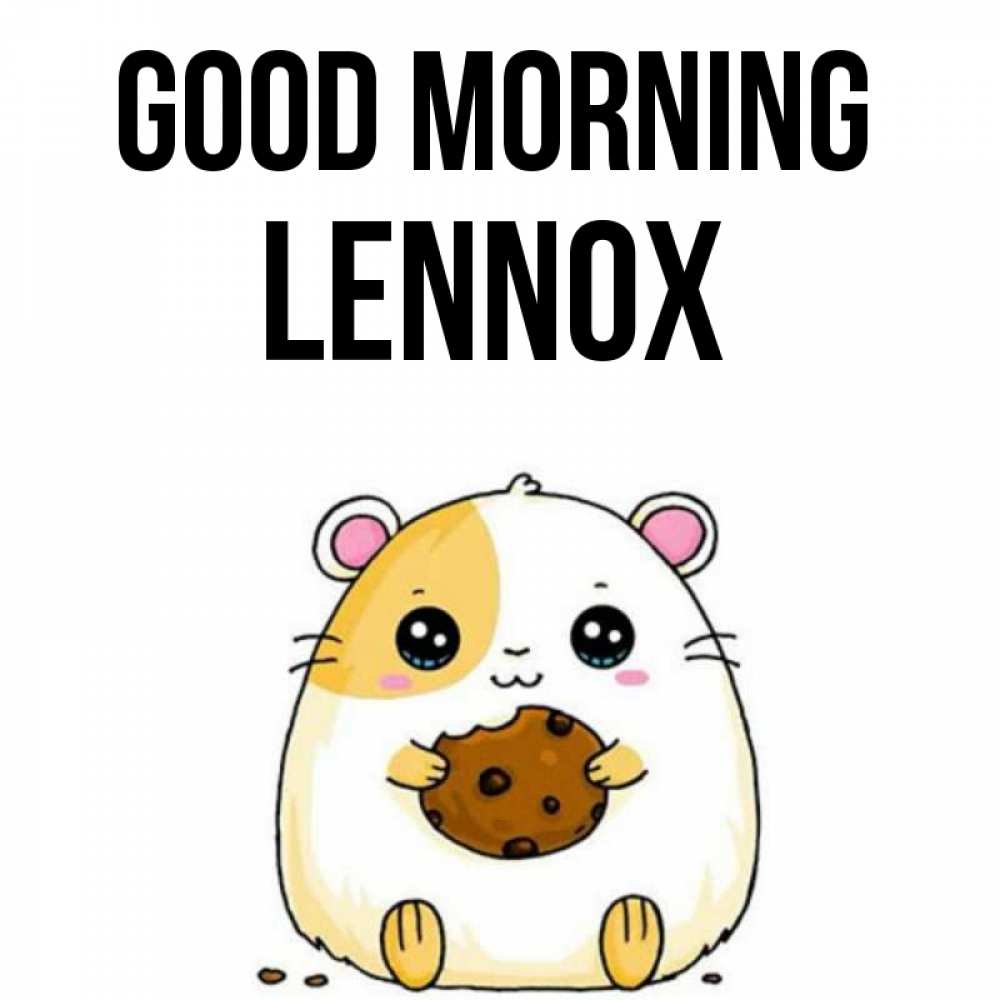 Greetings card с именем, Lennox Good morning есть печеньку. Утречко Greetings with text for free download 