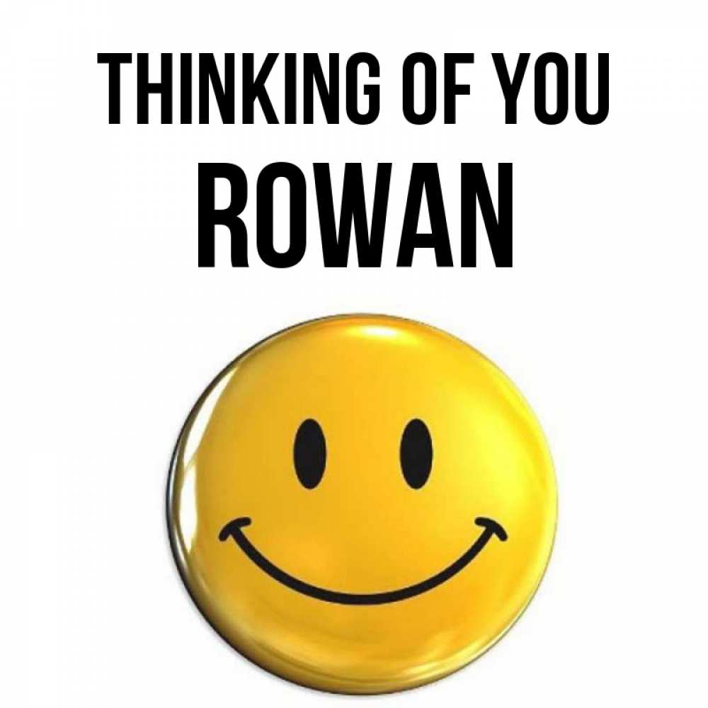 Greetings card с именем, Rowan Thinking of you создать открытку с подписью своими руками Greetings with text for free download 