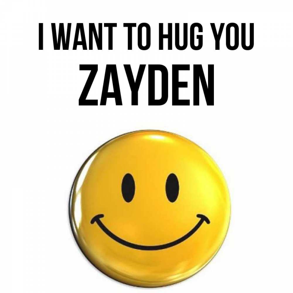 Greetings card с именем, Zayden I want to hug you открытки которые можно подписывать онлайн по своему усмотрению бесплатно Greetings with text for free download 