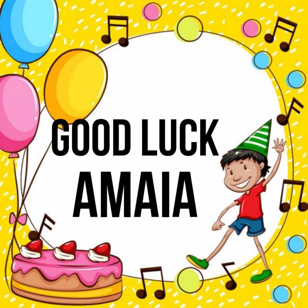 Greetings card с именем, Amaia Good luck открытка 1 Greetings with text for free download 