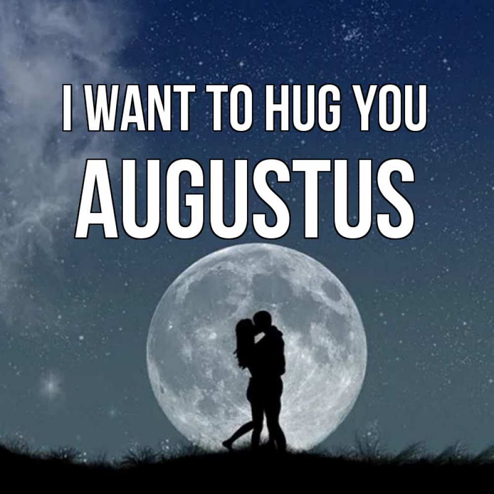 Greetings card с именем, Augustus I want to hug you сладкая парочка Greetings with text for free download 
