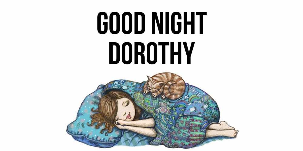 Greetings card с именем, Dorothy Good night пожелания сладких снов для подруги Greetings with text for free download 