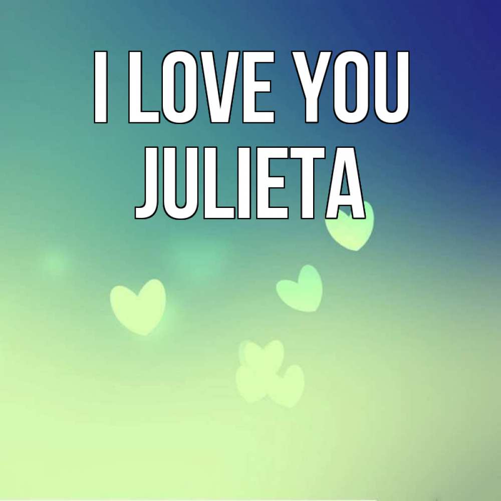 Greetings card с именем, Julieta I love you градиент синий Greetings with text for free download 