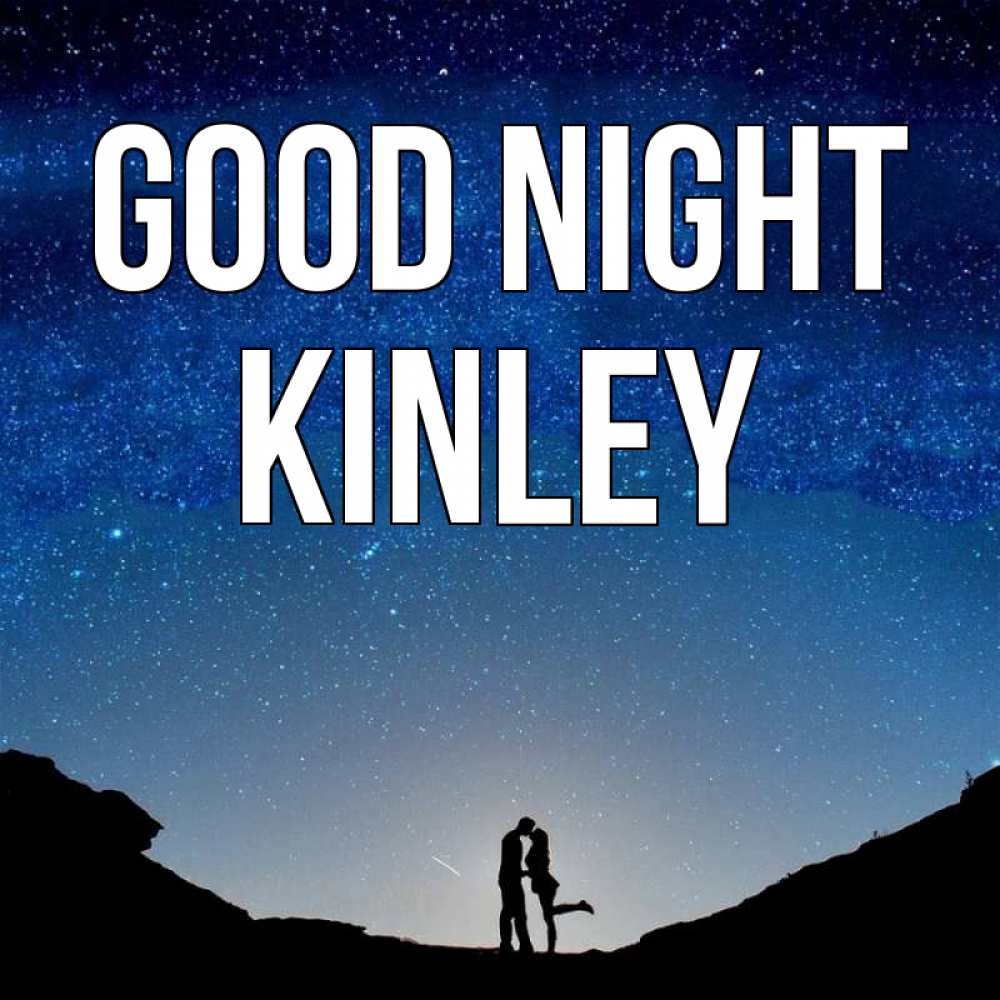 Greetings card с именем, Kinley Good night звездное небо и люди Greetings with text for free download 