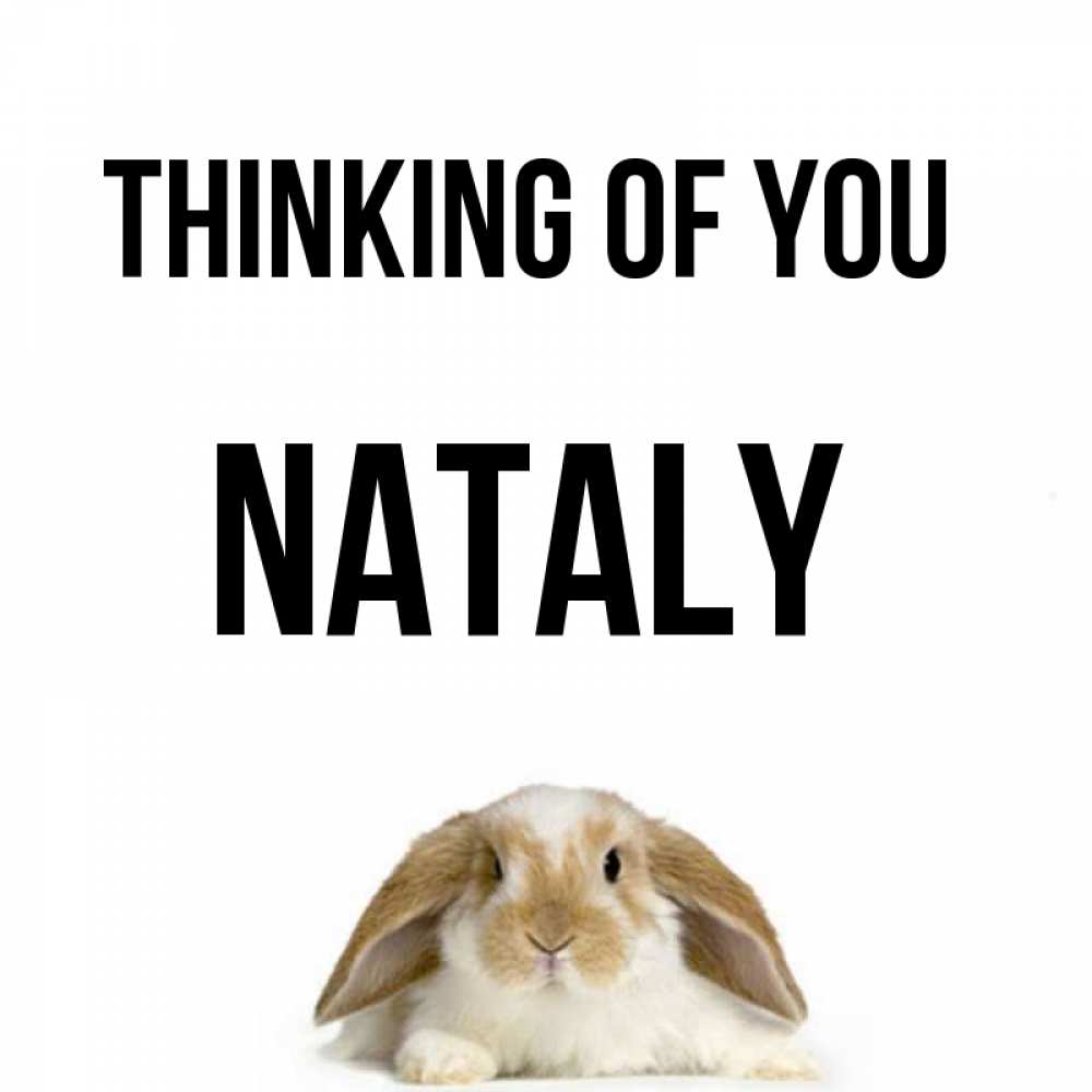 Greetings card с именем, Nataly Thinking of you подписать своими руками онлайн Greetings with text for free download 
