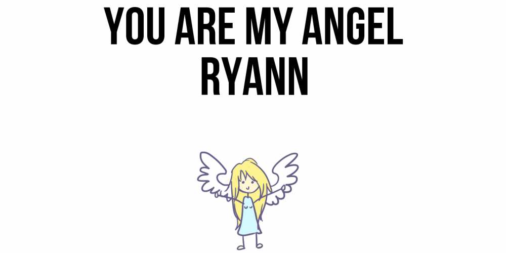 Greetings card с именем, Ryann You are my angel ангел Greetings with text for free download 