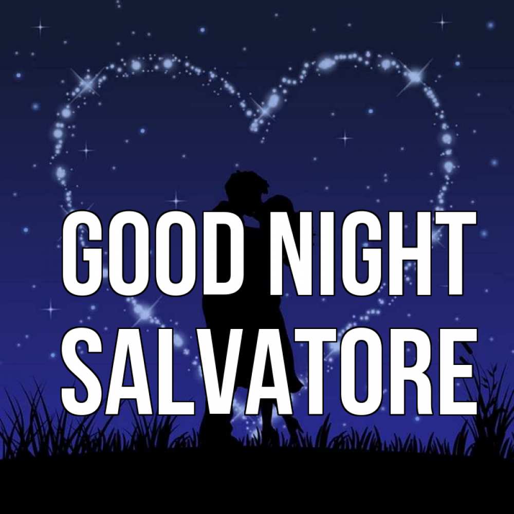 Greetings card с именем, Salvatore Good night сладких снов Greetings with text for free download 