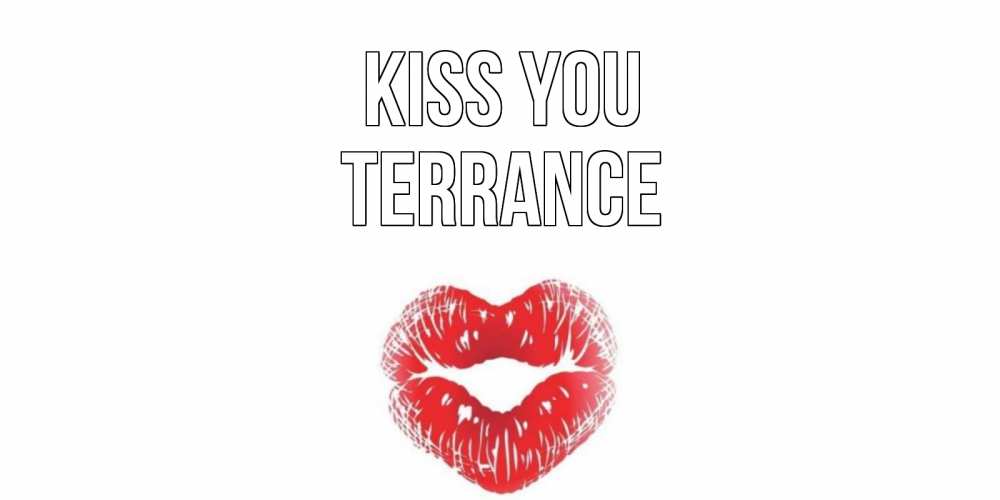 Greetings card с именем, Terrance Kiss you поцелуй Greetings with text for free download 