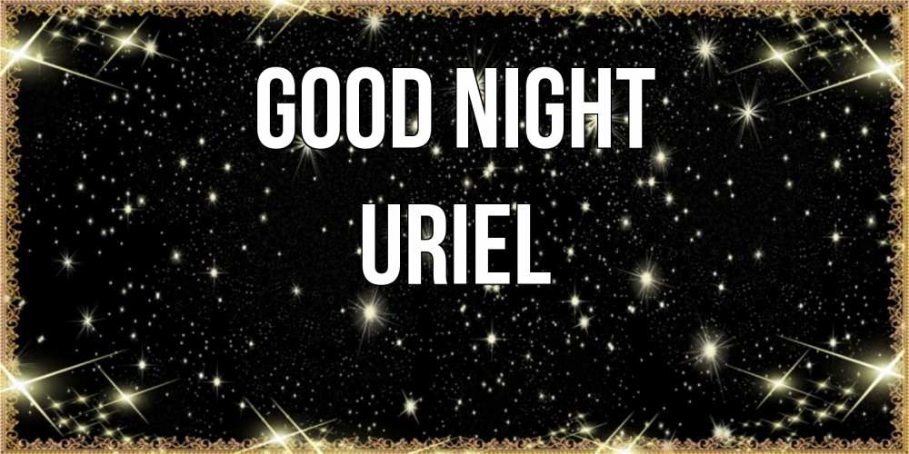Greetings card с именем, Uriel Good night засыпаем под звездами Greetings with text for free download 