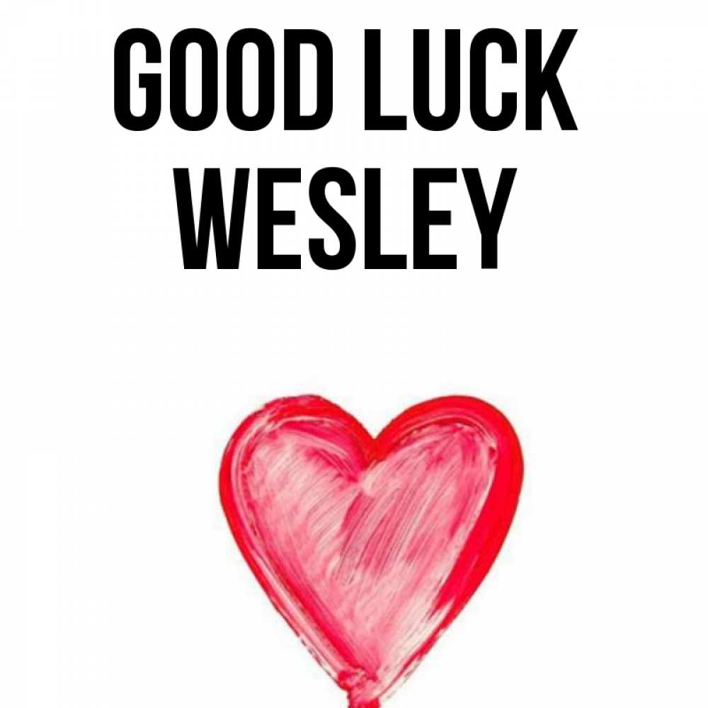 Greetings card с именем, Wesley Good luck рисунок маркером Greetings with text for free download 