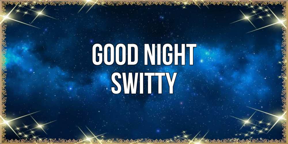 Greetings card с именем, switty Good night спи моя радость усни Greetings with text for free download 