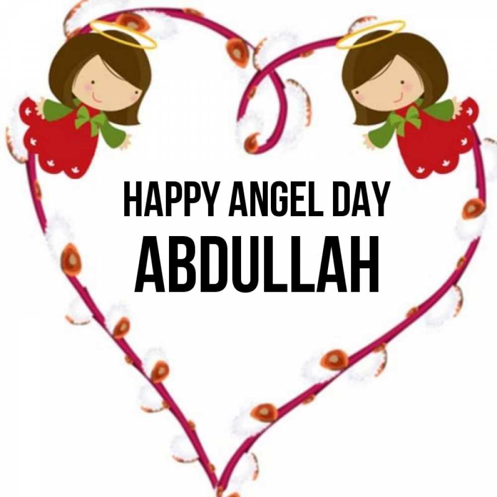 Greetings card с именем, Abdullah happy angel day рамочка в виде сердца Greetings with text for free download 