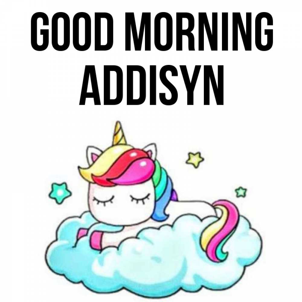 Greetings card с именем, Addisyn Good morning радужное утро Greetings with text for free download 