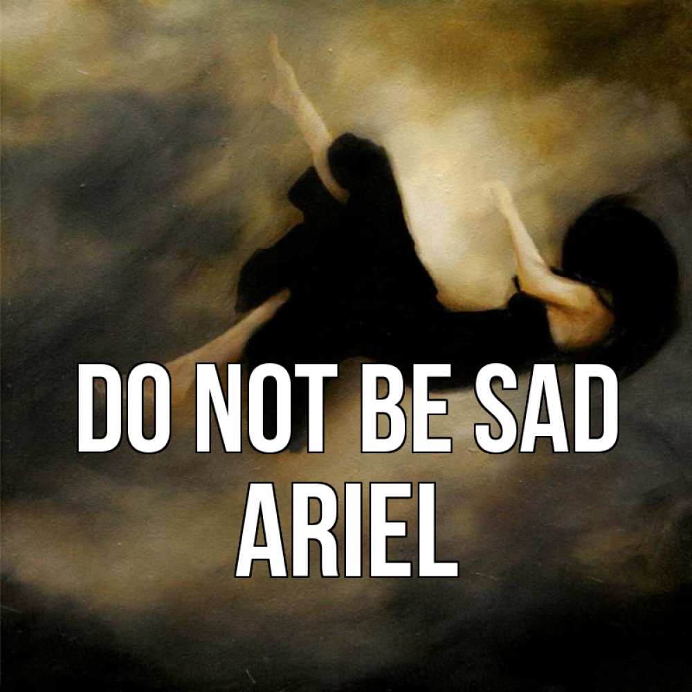 Greetings card с именем, Ariel Do not be sad девушка падает Greetings with text for free download 