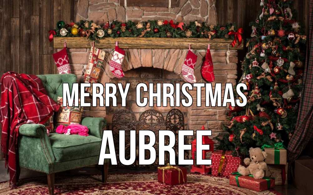 Greetings card с именем, Aubree Merry Christmas рождество, камин, ель Greetings with text for free download 
