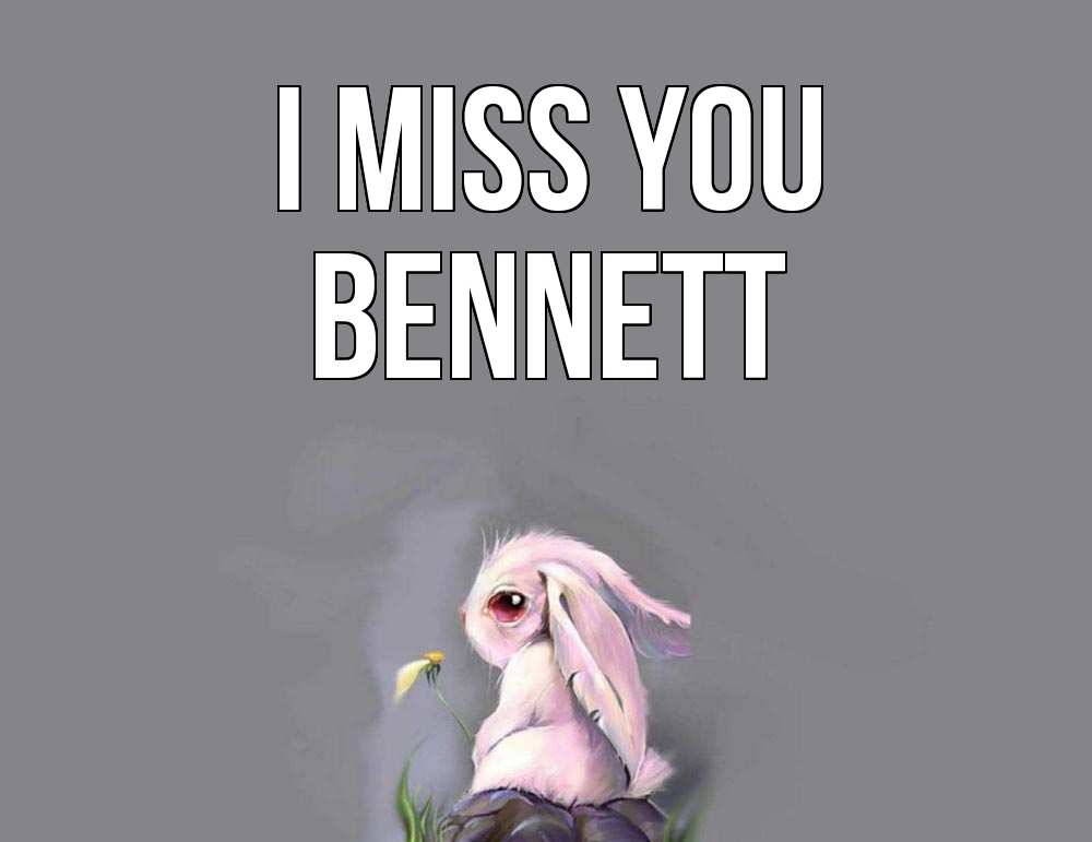Greetings card с именем, Bennett I miss you заяц Greetings with text for free download 