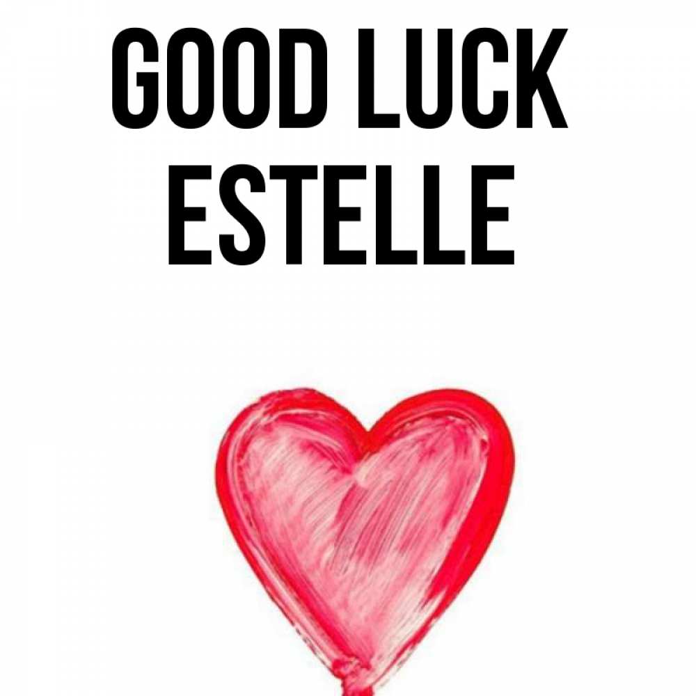 Greetings card с именем, Estelle Good luck рисунок маркером Greetings with text for free download 