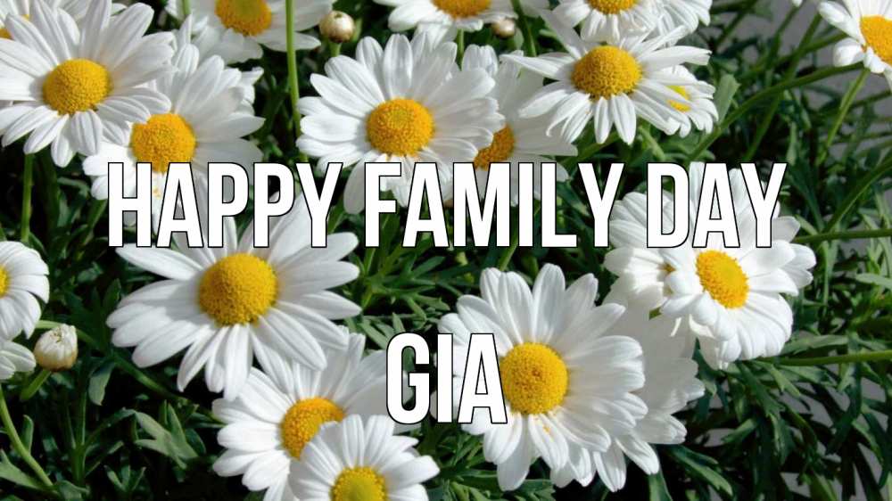 Greetings card с именем, Gia happy family day с днем семьи Greetings with text for free download 