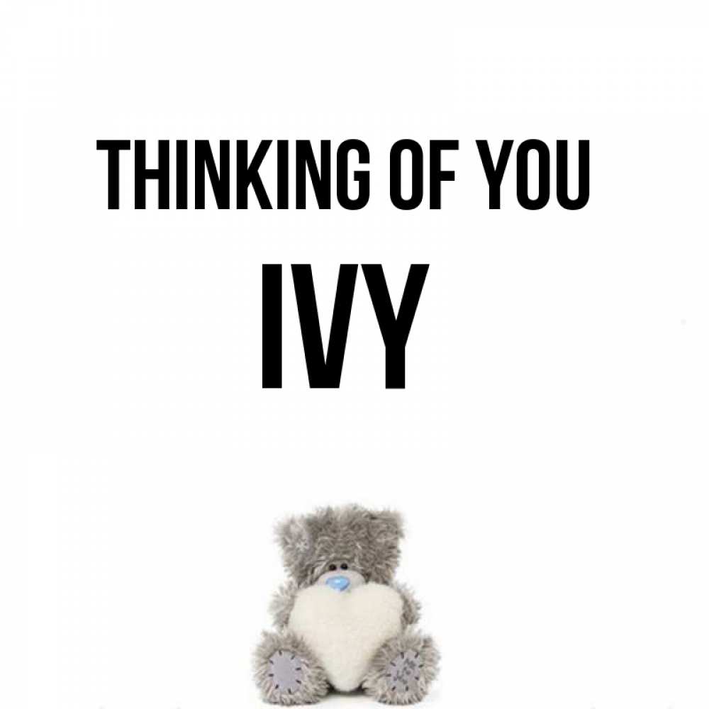 Greetings card с именем, Ivy Thinking of you тедди с сердечком для любимой Greetings with text for free download 
