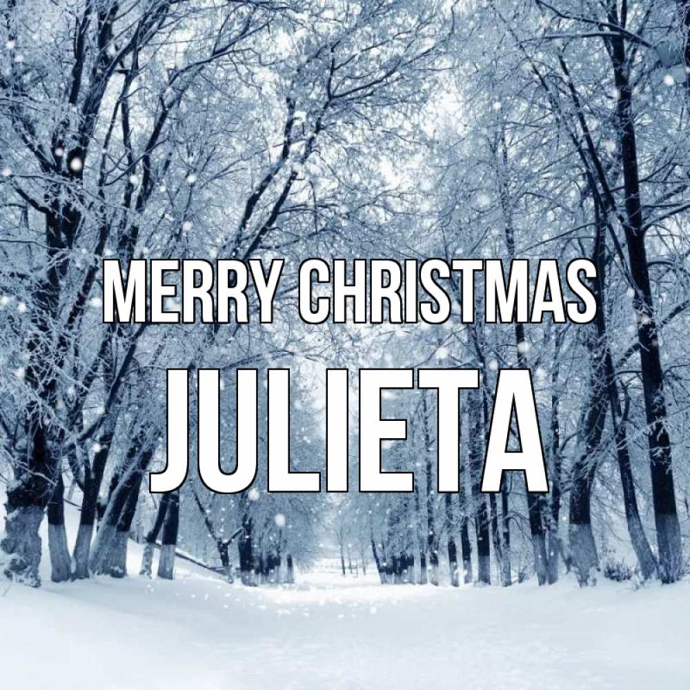 Greetings card с именем, Julieta Merry Christmas снег, лес, парк Greetings with text for free download 