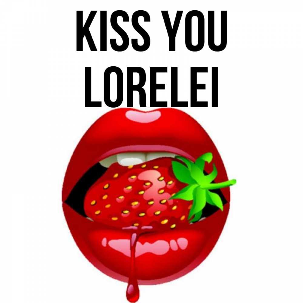 Greetings card с именем, Lorelei Kiss you открытки с поцелуями Greetings with text for free download 