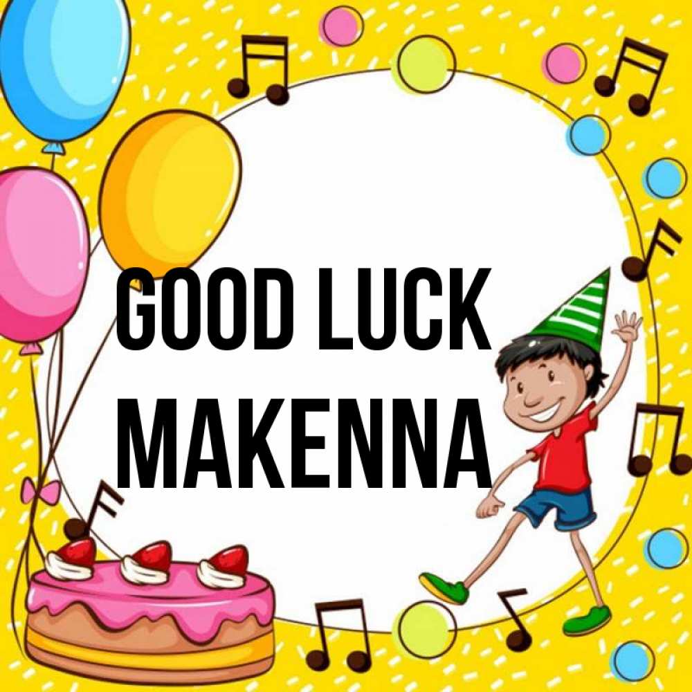 Greetings card с именем, Makenna Good luck открытка 1 Greetings with text for free download 