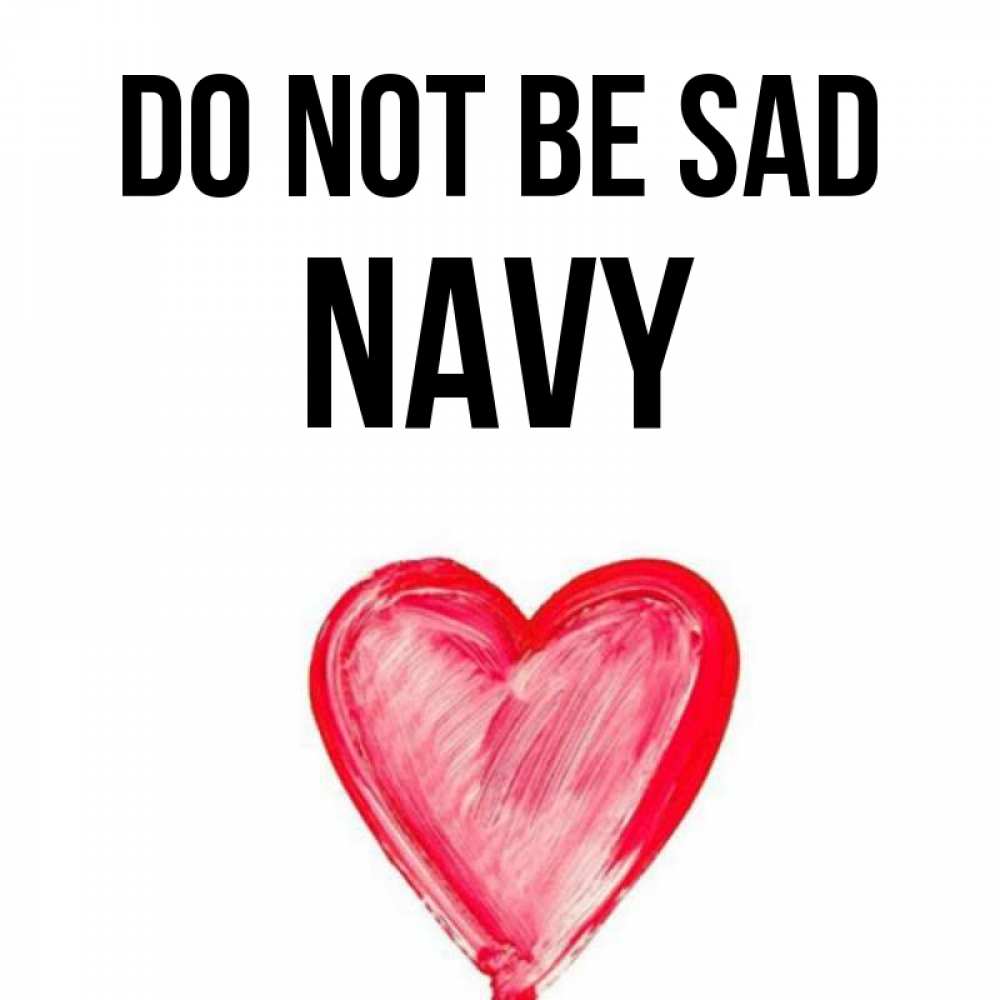 Greetings card с именем, Navy Do not be sad сердечко Greetings with text for free download 