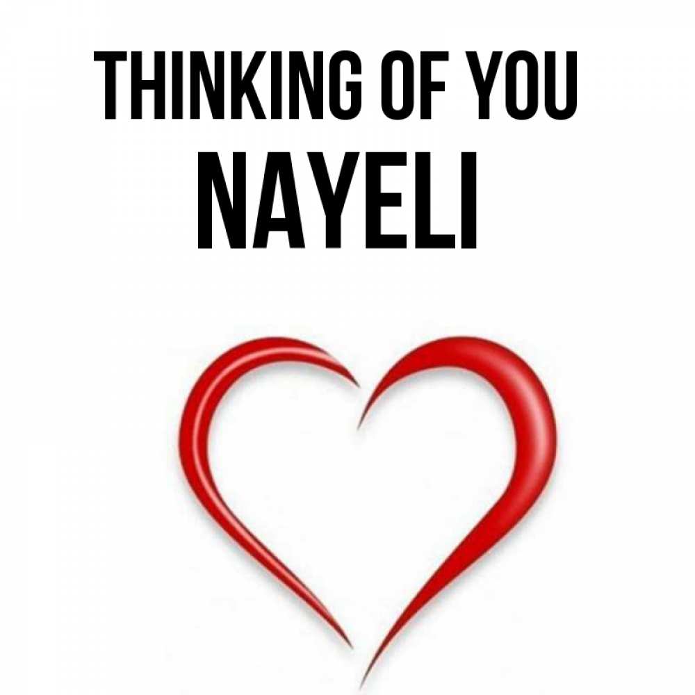 Greetings card с именем, Nayeli Thinking of you для возлюбленной Greetings with text for free download 