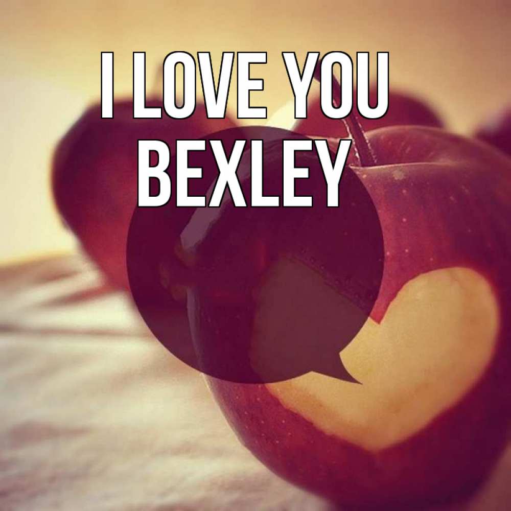 Greetings card с именем, Bexley I love you вырезалки из яблок Greetings with text for free download 