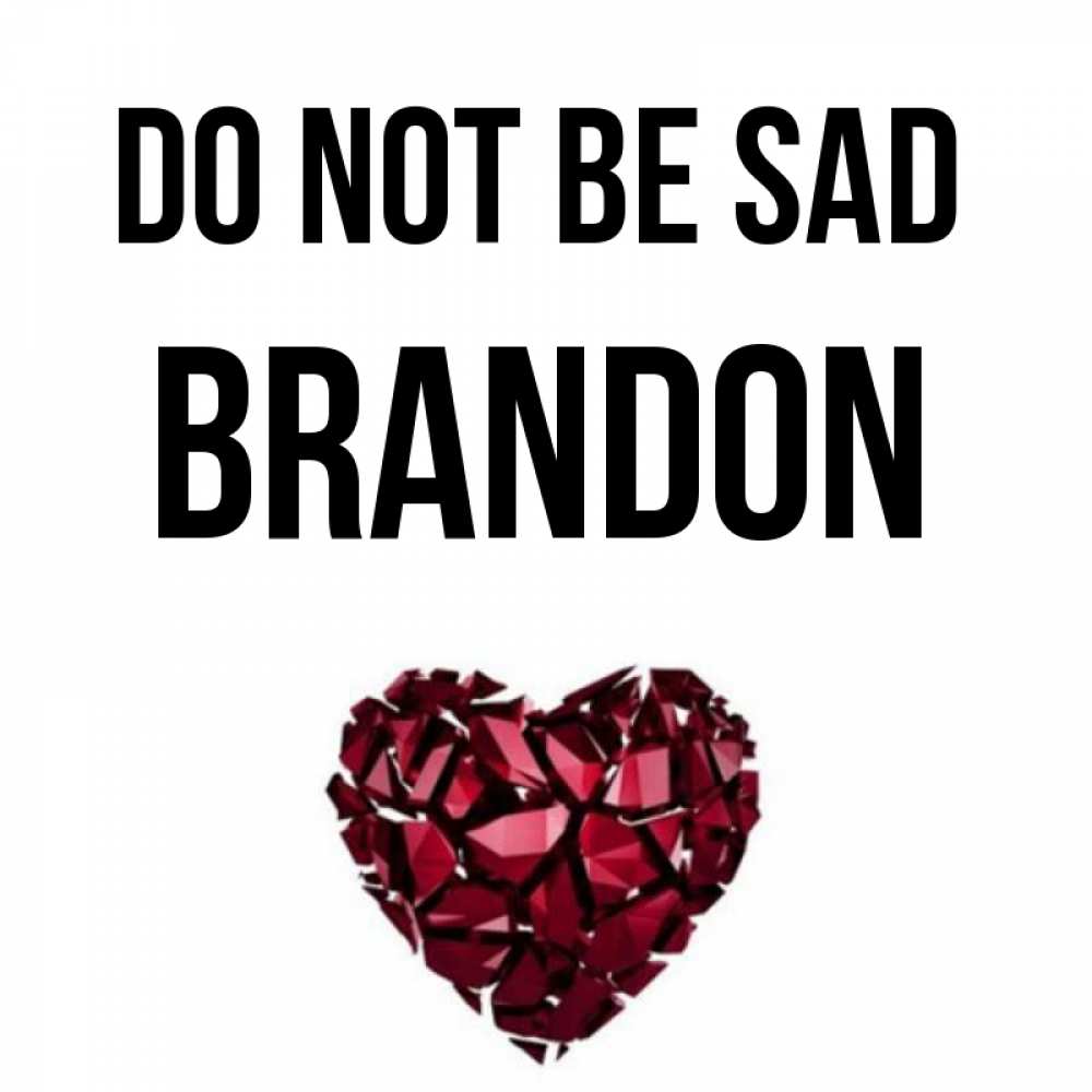 Greetings card с именем, Brandon Do not be sad рубиновое сердечко Greetings with text for free download 